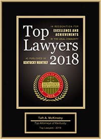 Top Lawyers 2018 | In Recognition for excellence and achievements by the legal community | As published in Kentucky monthly | Top Lawyers of Kentucky 2018 | Taft A. McKinstry | Top Attorneys of Kentucky | Top Lawyers - 2018